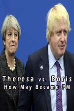 Watch Theresa vs. Boris: How May Became PM Zmovie