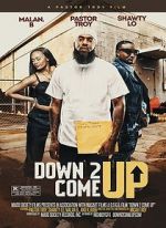 Watch Down 2 Come Up Zmovie