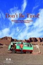 Watch Don't Be Tired! Zmovie