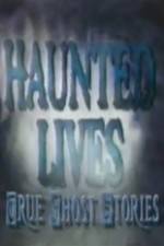 Watch Haunted Lives True Ghost Stories Zmovie