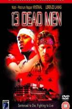 Watch 13 Dead Men Zmovie