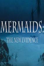 Watch Mermaids: The New Evidence Zmovie