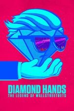 Watch Diamond Hands: The Legend of WallStreetBets Zmovie