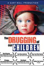 Watch The Drugging of Our Children Zmovie