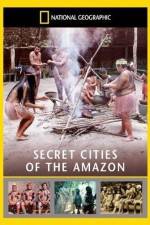 Watch National Geographic: Secret Cities of the Amazon Zmovie