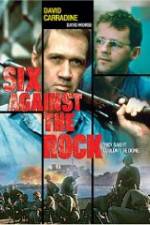 Watch Six Against the Rock Zmovie