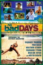 Watch No Bad Days Zmovie