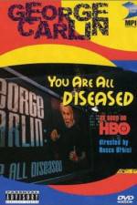 Watch George Carlin: You Are All Diseased Zmovie