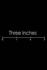 Watch Three Inches Zmovie