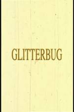 Watch Glitterbug Zmovie