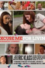 Watch Excuse Me for Living Zmovie