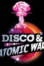 Watch Disco and Atomic War Zmovie