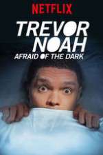 Watch Trevor Noah Afraid of the Dark Zmovie