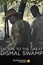 Watch Escape to the Great Dismal Swamp Zmovie