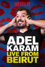 Watch Adel Karam: Live from Beirut Zmovie