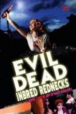 Watch The Evil Dead Inbred Rednecks Zmovie