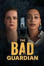 Watch The Bad Guardian Zmovie