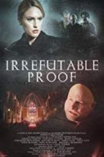 Watch Irrefutable Proof Zmovie