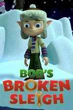 Watch Bob's Broken Sleigh Zmovie