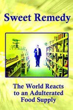 Watch Sweet Remedy The World Reacts to an Adulterated Food Supply Zmovie