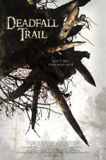 Watch Deadfall Trail Zmovie