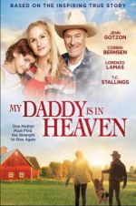 Watch My Daddy\'s in Heaven Zmovie