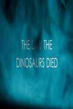 Watch The Day the Dinosaurs Died Zmovie