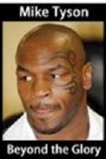 Watch Mike Tyson Beyond the glory Zmovie