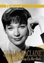 Watch Shirley MacLaine: Kicking Up Her Heels Zmovie