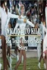 Watch Willing to Kill The Texas Cheerleader Story Zmovie
