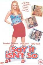 Watch Say It Isn't So Zmovie