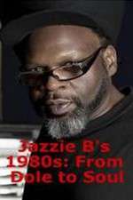 Watch Jazzie Bs 1980s From Dole to Soul Zmovie