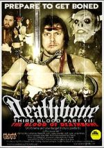 Watch Deathbone, Third Blood Part VII: The Blood of Deathbone Zmovie