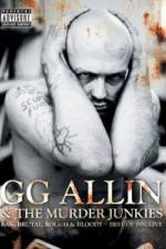 Watch GG Allin & the Murder Junkies - Raw, Brutal, Rough & Bloody Zmovie