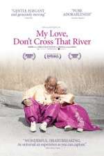 Watch My Love Dont Cross That River Zmovie