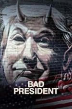 Watch Bad President Zmovie