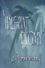 Watch Half-Pint Pygmy Zmovie