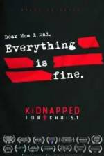 Watch Kidnapped for Christ Zmovie