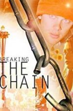 Watch Breaking the Chain Zmovie