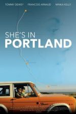 Watch She\'s in Portland Zmovie