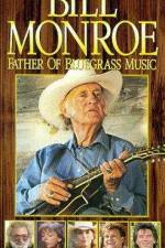 Watch Bill Monroe Father of Bluegrass Music Zmovie