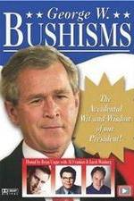 Watch Bushisms Zmovie