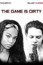 Watch The Game Is Dirty Zmovie