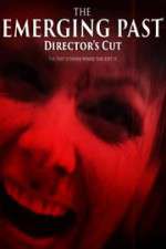 Watch The Emerging Past Director\'s Cut Zmovie