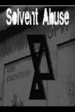 Watch Solvent Abuse 5 Zmovie