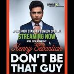 Watch Kenny Sebastian: Don\'t Be That Guy Zmovie