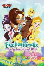 Watch Enchantimals: Spring Into Harvest Hills Zmovie