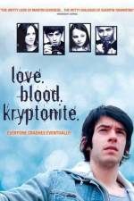 Watch Love. Blood. Kryptonite. Zmovie