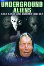 Watch Underground Alien, Baba Vanga and Quantum Biology Zmovie