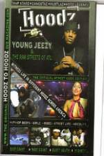 Watch Hoodz  Young Jeezy  The Raw Streets Of ATL Zmovie